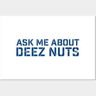 deez-nuts | Ask me about deez nuts Posters and Art